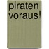 Piraten voraus!