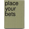 Place Your Bets door Sue Hackman