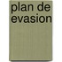 Plan de Evasion