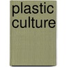 Plastic Culture door Onbekend