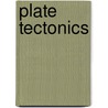 Plate Tectonics door Virginia B. Silverstein