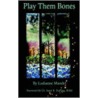 Play Them Bones door Ladianne Mandel