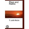 Plays And Poems door T. Leith Rettie