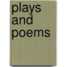 Plays And Poems by William Busk