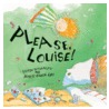 Please, Louise! door Marie-Louise Gay
