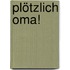 Plötzlich Oma!