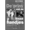 De prins met de losse handjes door J. van Tellingen