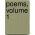 Poems, Volume 1