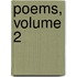 Poems, Volume 2