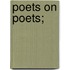 Poets On Poets;