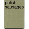 Polish Sausages door Stanley Marianski