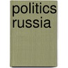 Politics Russia door Catherine Danks
