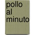 Pollo Al Minuto
