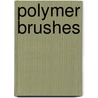 Polymer Brushes door Rigoberto C. Advincula