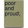 Poor And Proud; by Professor Oliver Optic