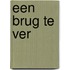 Een brug te ver