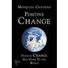 Positive Change door Monquial Chatman