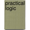 Practical Logic door Daniel Seely Gregory