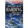 Prepared to Die door Duncan Harding