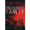 Presumed Guilty by Robert Ziegler
