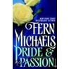 Pride & Passion by Fern Michaels