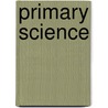 Primary Science by Southward Et Al