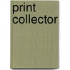 Print Collector door Theodore Henry Fielding