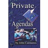 Private Agendas door Carstaires John