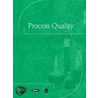 Process Quality by Center for the Advancement of Process Technology