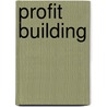Profit Building door Perry J. Ludy