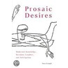 Prosaic Desires door Sara Crangle