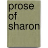 Prose Of Sharon by Sharon von Bergener
