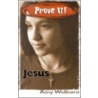 Prove It! Jesus door Amy Welborn