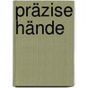 Präzise Hände door Christian Larsen