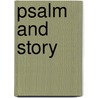 Psalm and Story by James W. Watts