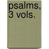 Psalms, 3 Vols. by John Goldingay