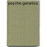 Psyche-Genetics by S.W. Pringle