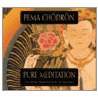 Pure Meditation by Pema Chödrön
