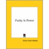 Purity Is Power by Orison Swett Marden
