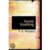 Pyrite Smelting door Thomas Arthur Rickard