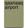 Qaanaaq Airport door Miriam T. Timpledon