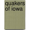 Quakers of Iowa by Louis Thomas Jones
