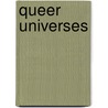 Queer Universes by Unknown