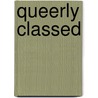 Queerly Classed door Onbekend