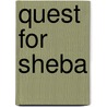 Quest for Sheba door Vincent Barlow