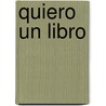Quiero Un Libro by Raul Fortin