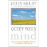 Quiet Your Mind door John Selby