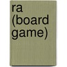 Ra (Board Game) by Miriam T. Timpledon