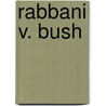 Rabbani V. Bush door Miriam T. Timpledon