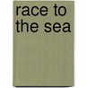 Race To The Sea door Ph.D. Dr. Dayton L. Alverson